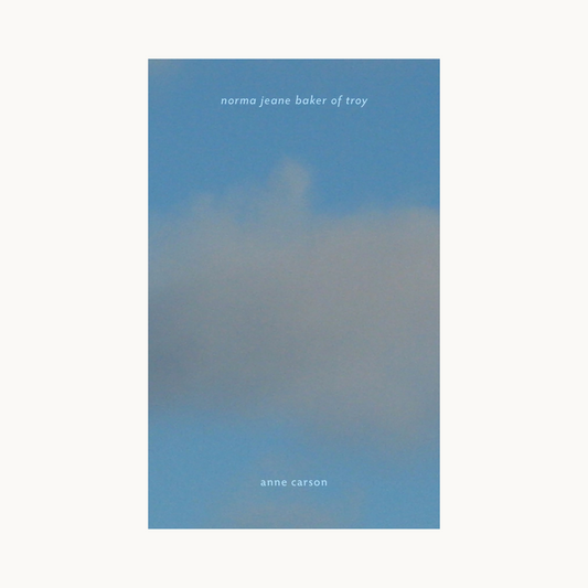 Norma Jean Baker of Troy by Anne Carson