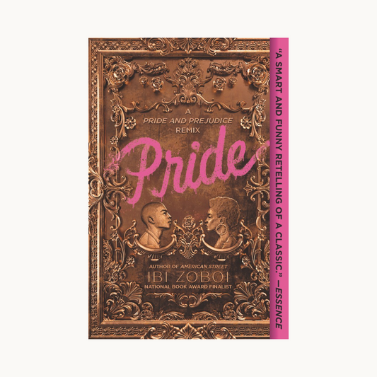 Pride: A Pride & Prejudice Remix by Ibi Zoboi
